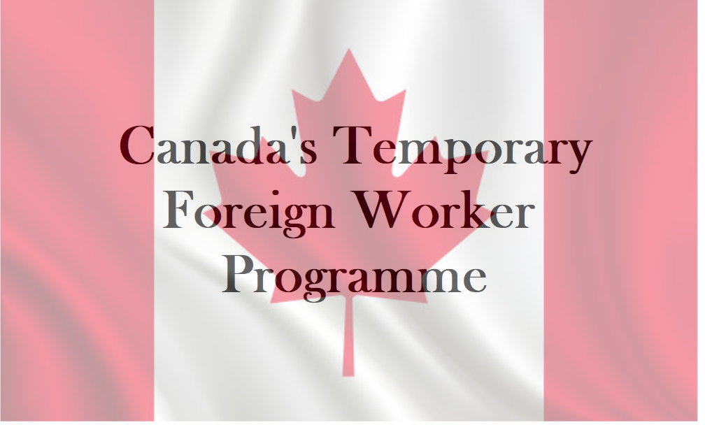 Canada federal government recently announced important changes to the Temporary Foreign Worker program